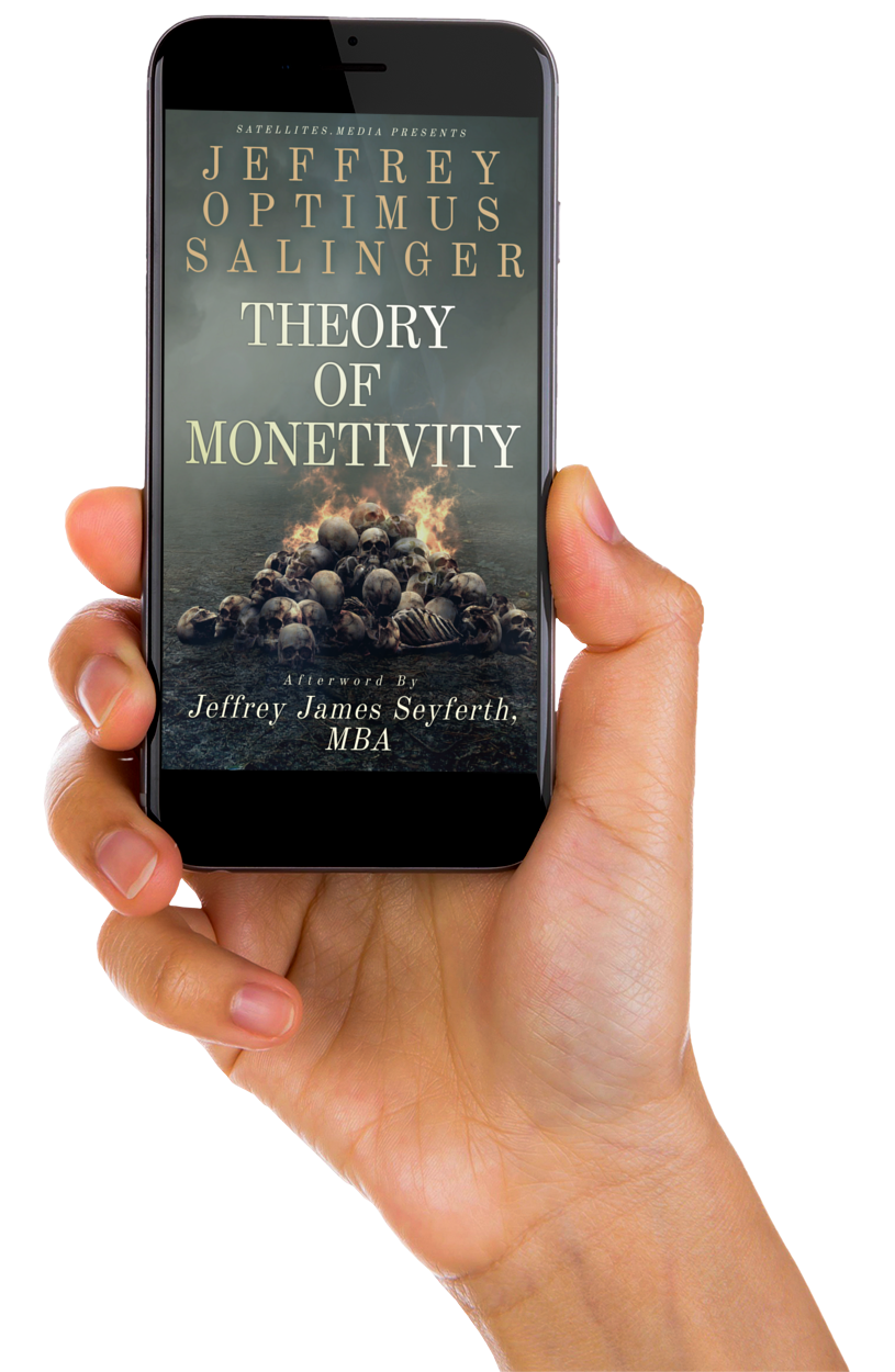 Theory of Monetivity by Jeffrey Optimus Salinger with Afterword by Jeffrey James Seyferth, MBA (UNCOMPRESSED PDF)
