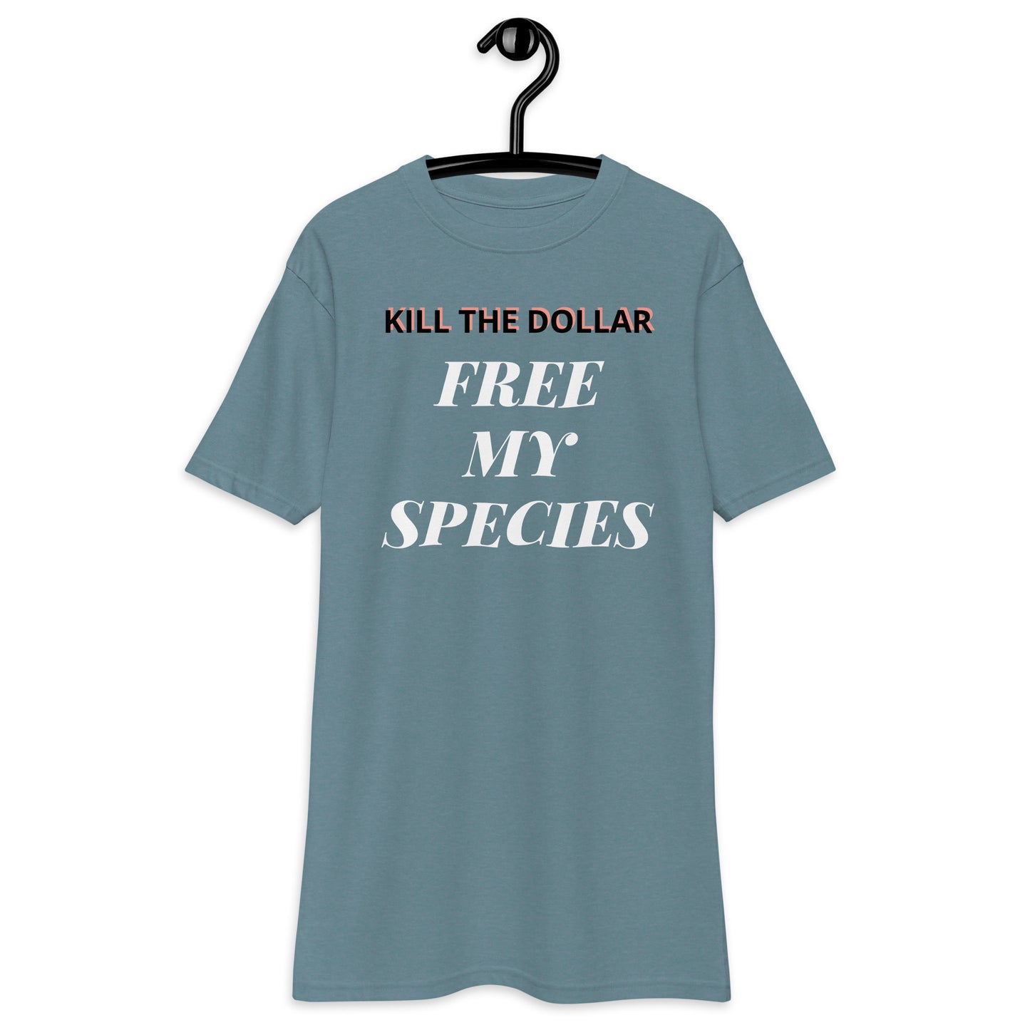 Kill The Dollar Free My Species Heavyweight Tee